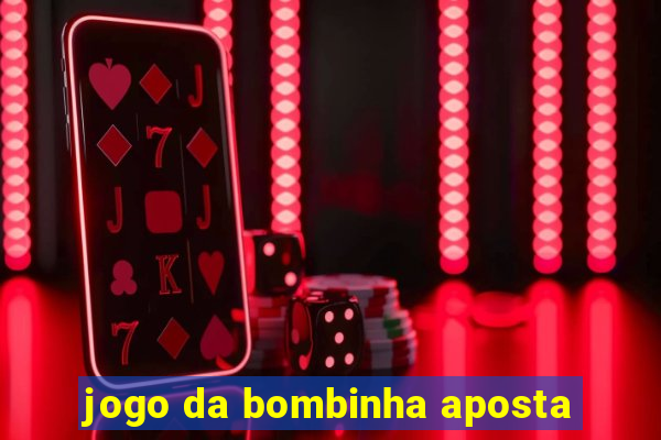 jogo da bombinha aposta